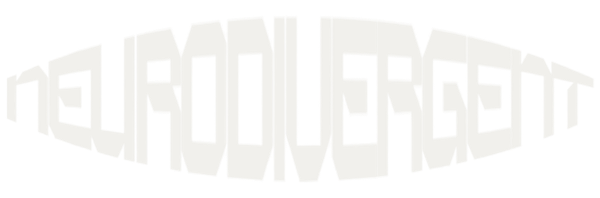 NEURODIVERGENT